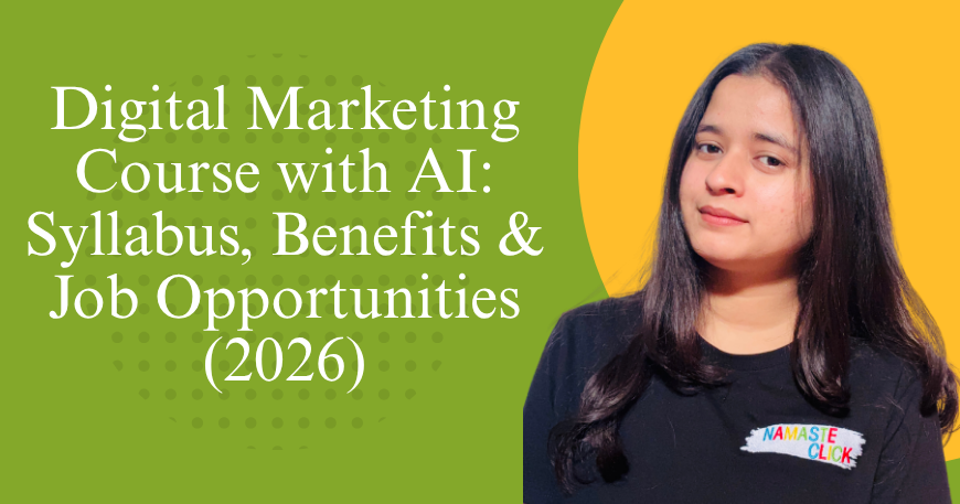 Digital Marketing Course with AI: Syllabus, Benefits & Job Opportunities
